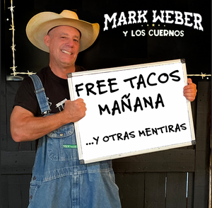 CD - Mark Weber y Los Cuernos - Free Tacos Mañana...y Otras Mentiras