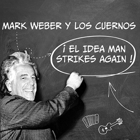 CD - Mark Weber y Los Cuernos - ¡El Idea Man Strikes Again!